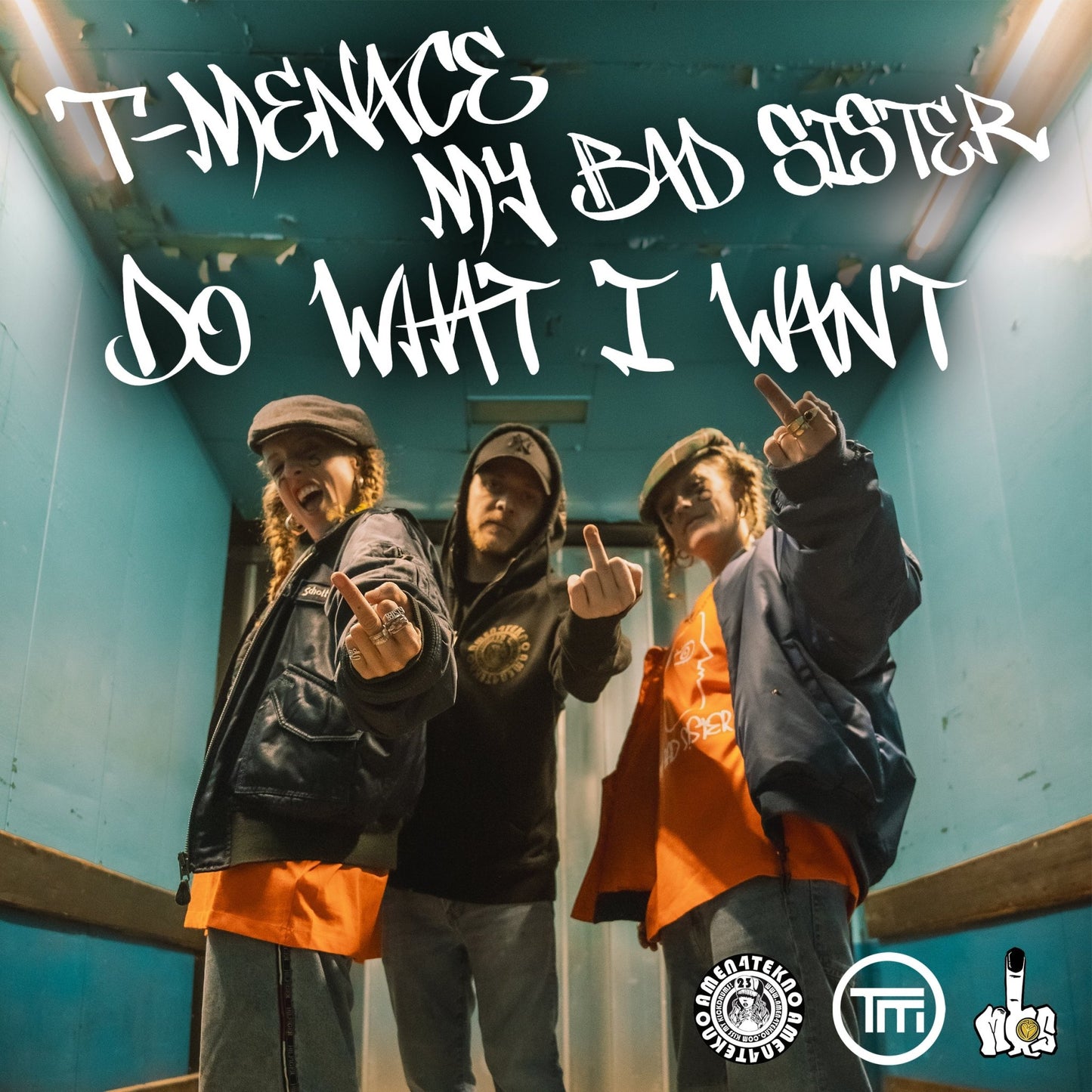 Do What I Want - T-Menace and My Bad Sister