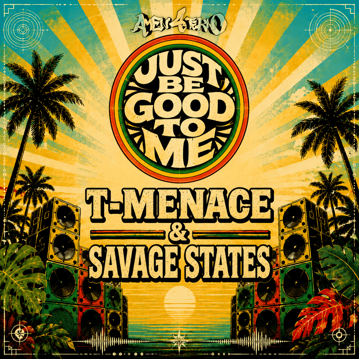 Just be Good to Me - T-Menace and Savage States