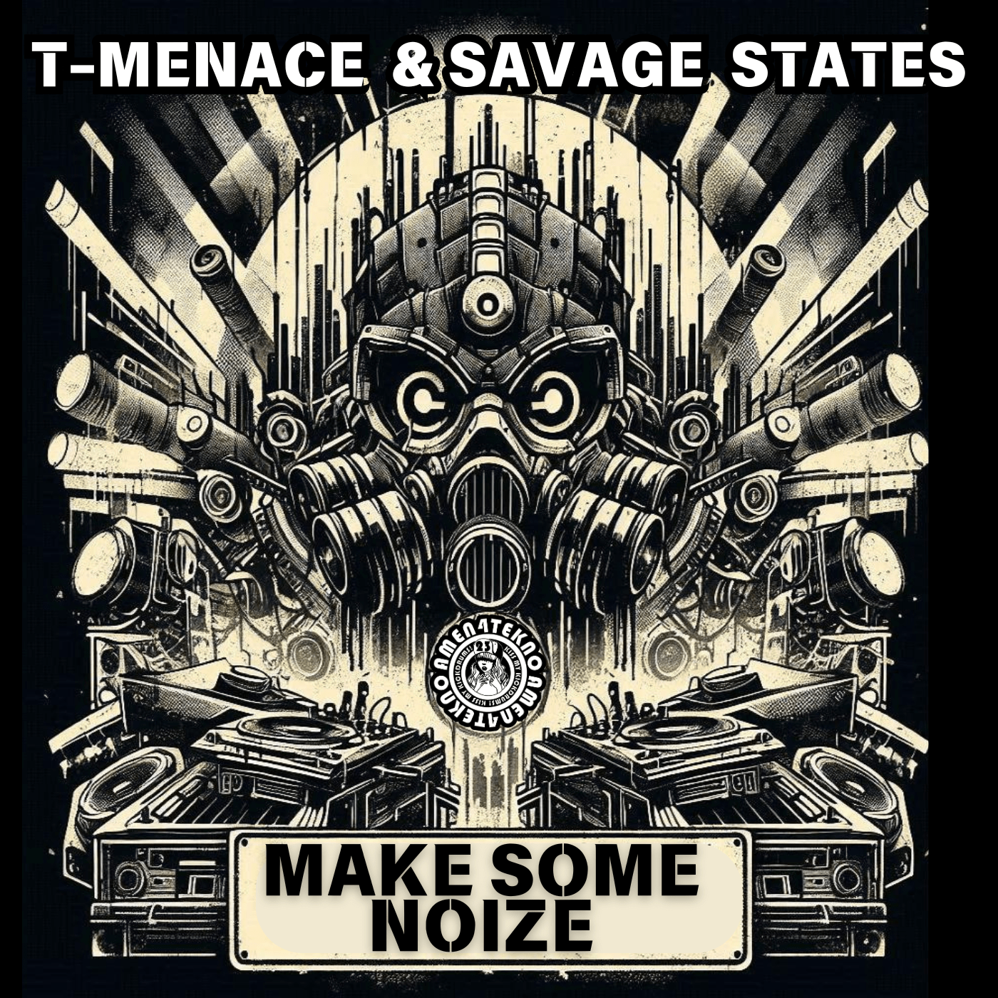 Make Some Noize - T-Menace and Savage States