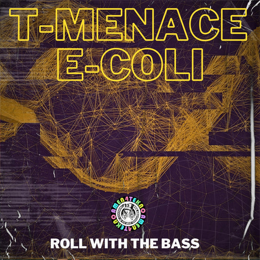 Roll with the Bass - T-Menace & E-Coli