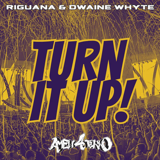 Turn It Up - Riguana and Dwaine Whyte