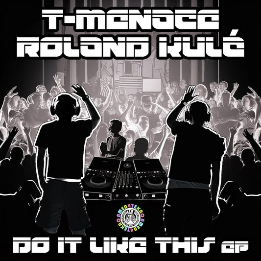 Do It Like This EP - Roland.K and T-Menace