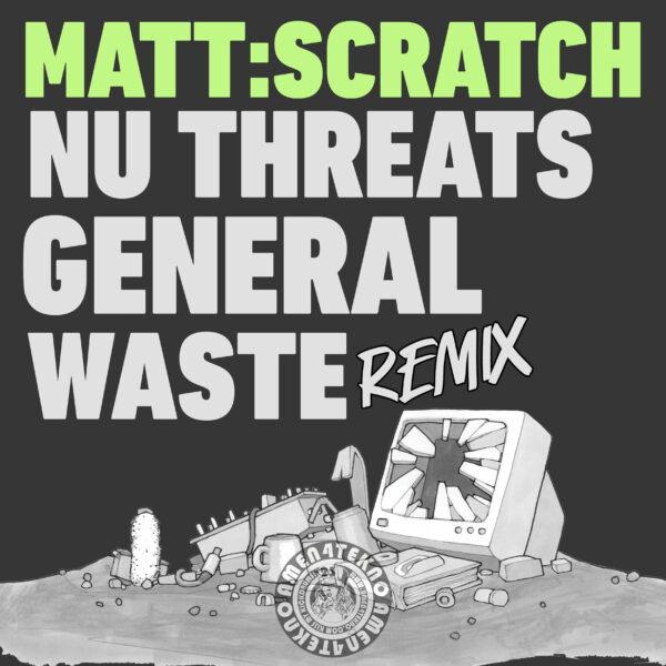 Matt Scratch - Nu Threatz (General Waste Remix)