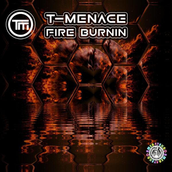 T-Menace - Fire Burnin