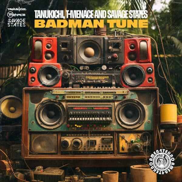 Tanukichi, T-Menace and Savage States - Badman Tune