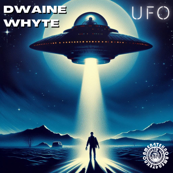 Dwaine Whyte - UFO